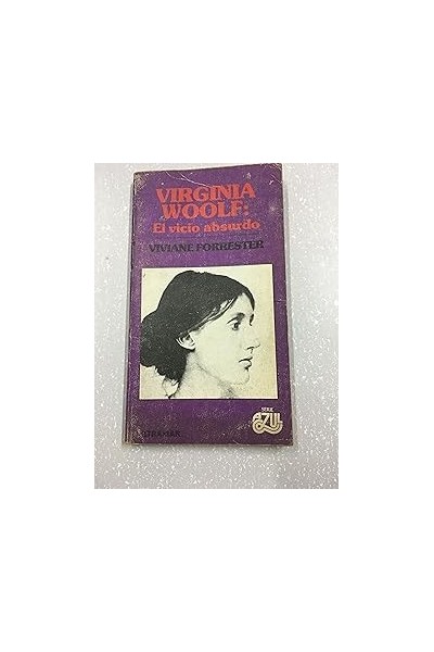 Virginia Woolf. El vicio absurdo